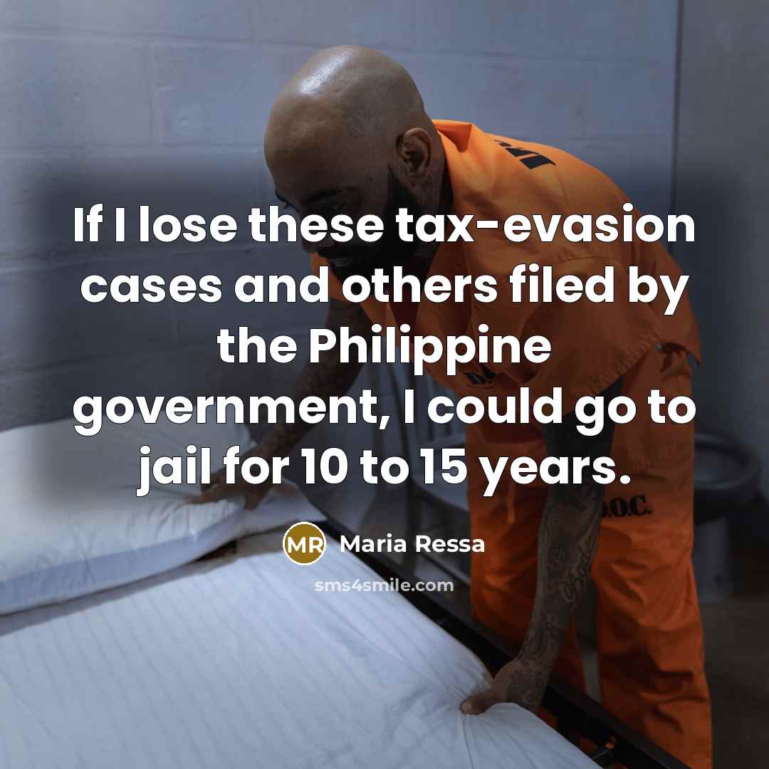 “If I lose these tax-evasion cases and others filed by…” quote by Maria Ressa