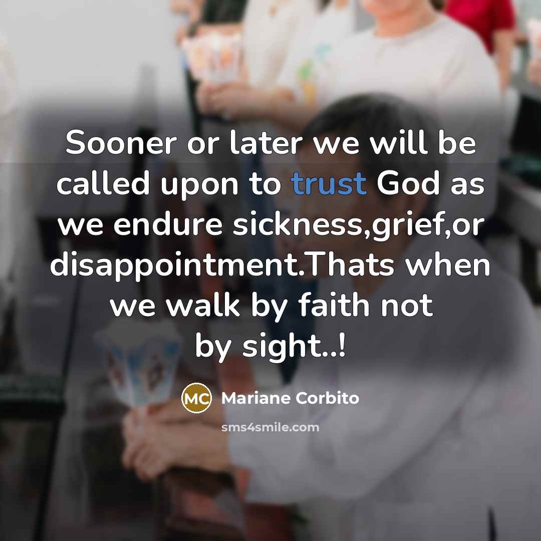 “Sooner or later we will be called upon to trust…” quote by Mariane Corbito