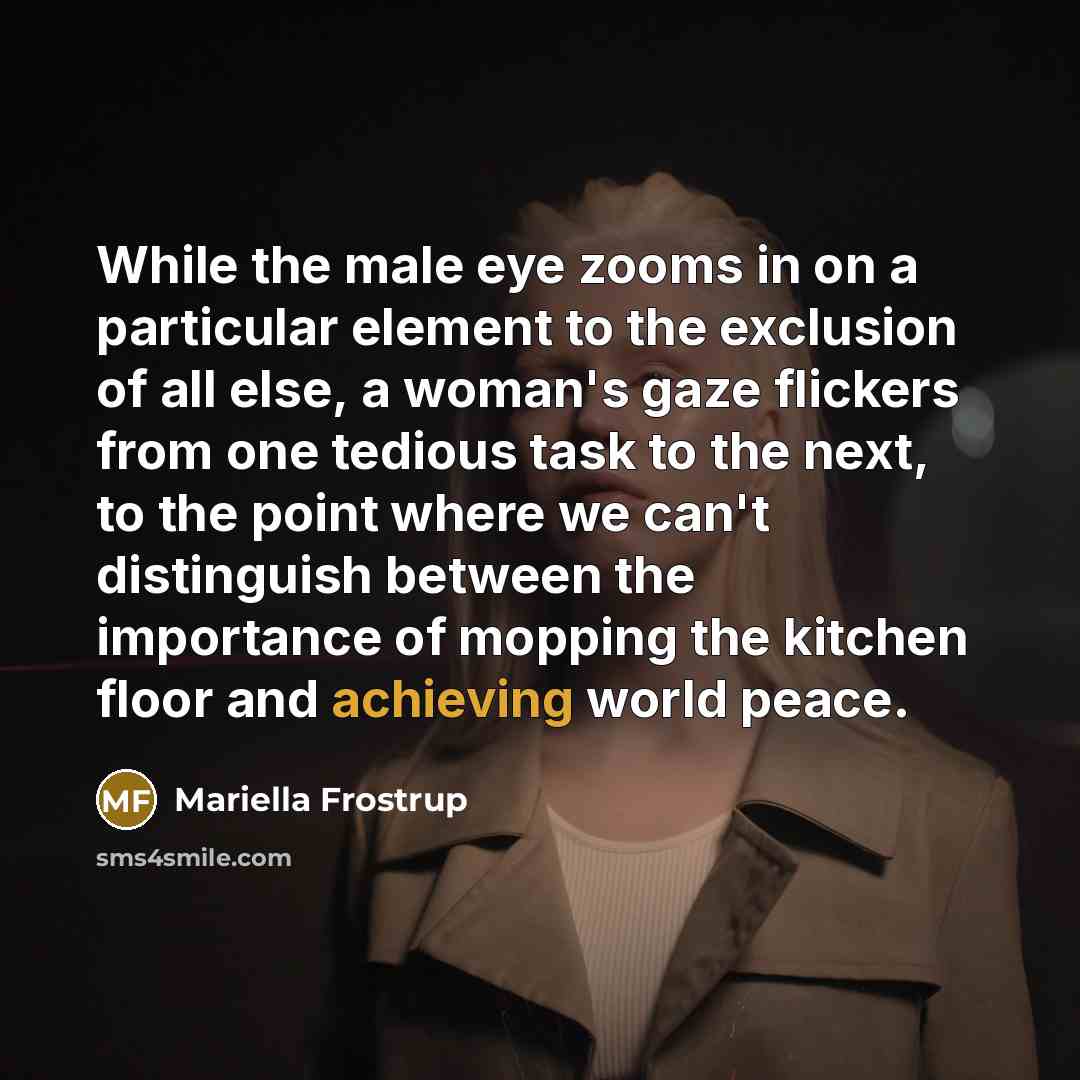 “While the male eye zooms in on a particular element…” quote by Mariella Frostrup
