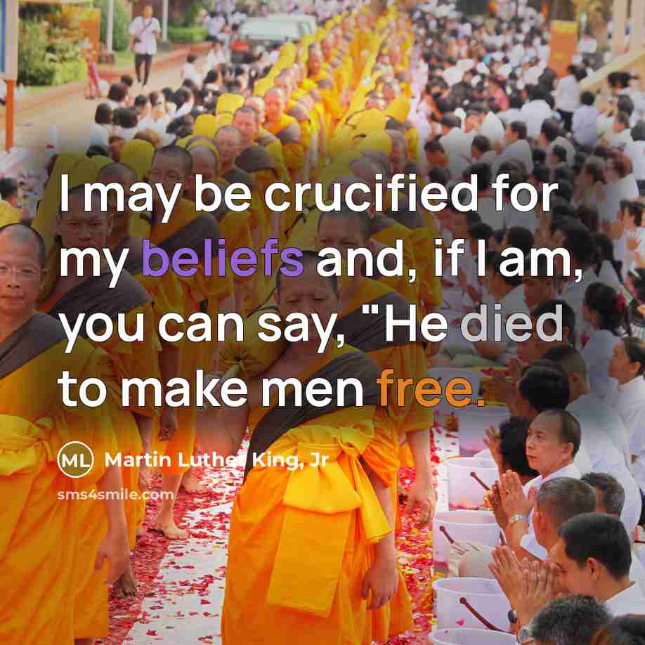 “I may be crucified for my beliefs and, if I…” quote by Martin Luther King, Jr