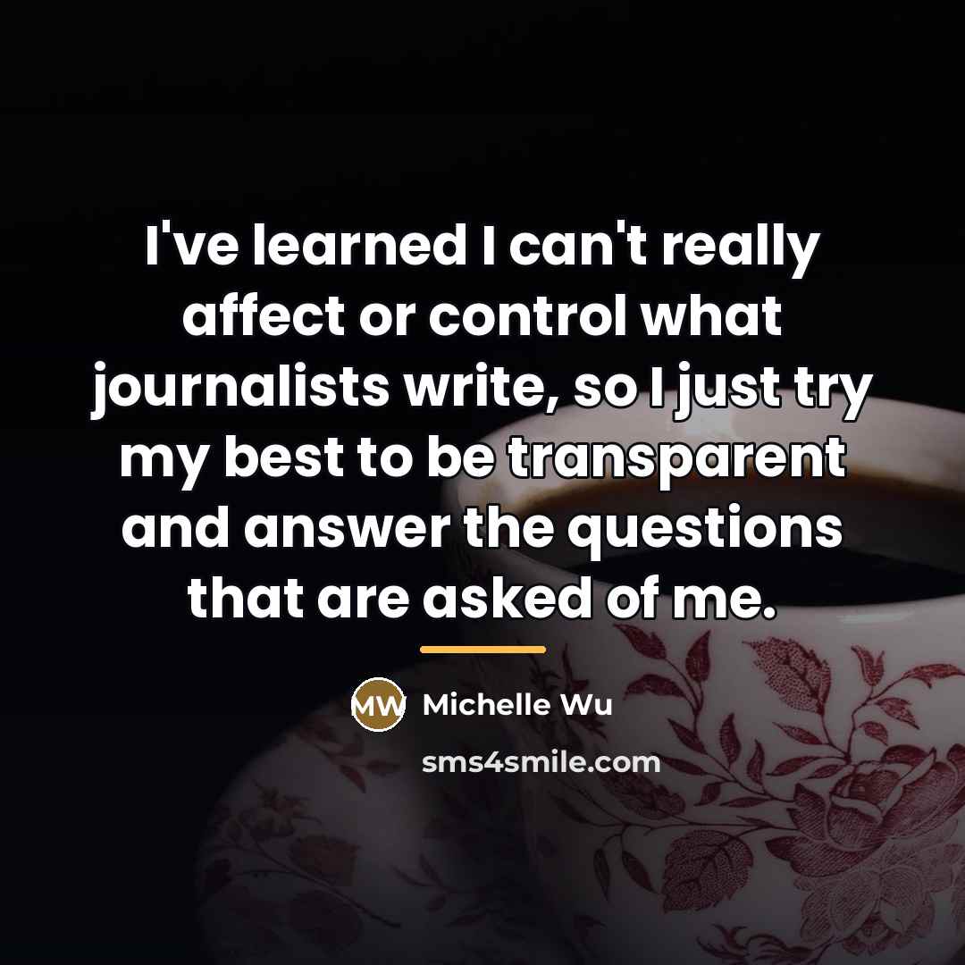 “I've learned I can't really affect or control what journalists…” quote by Michelle Wu