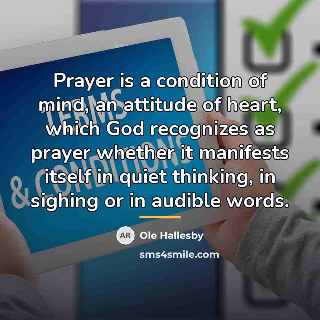“Prayer is a condition of mind, an attitude of heart,…” quote by Ole Hallesby