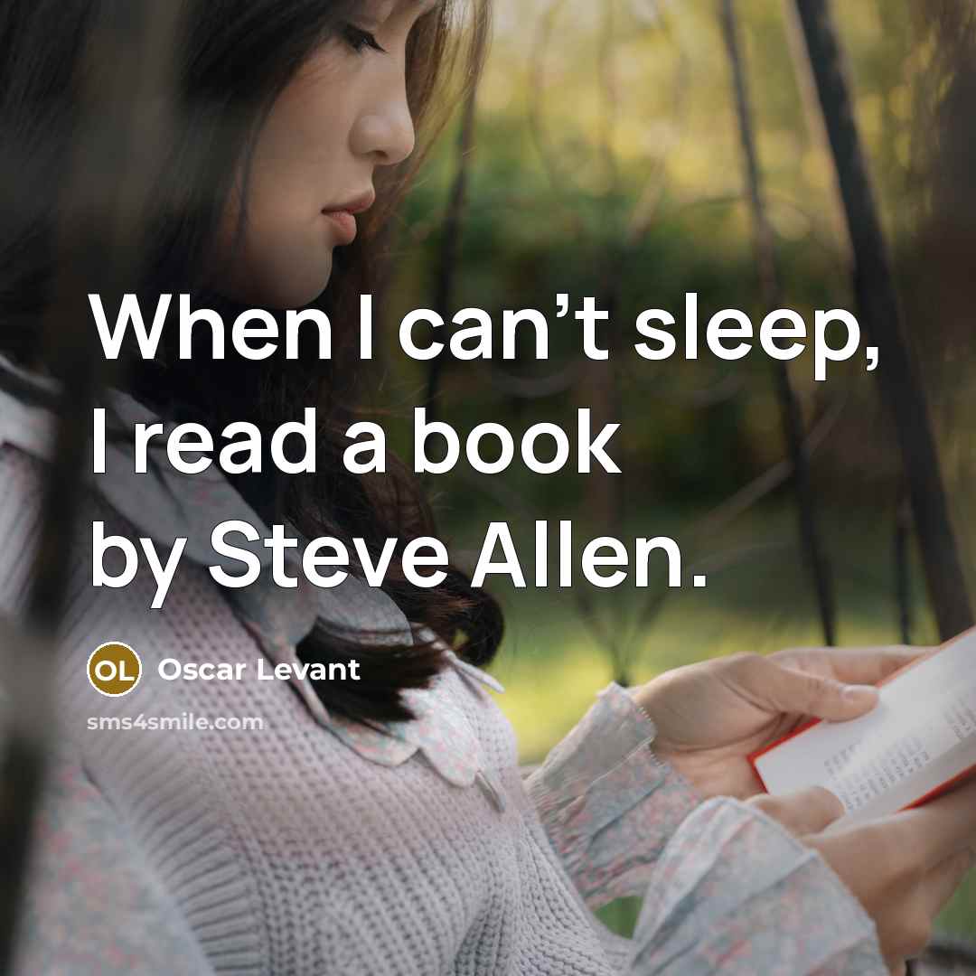 “When I can't sleep, I read a book by Steve…” quote by Oscar Levant