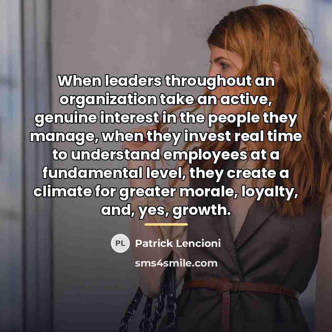 “When leaders throughout an organization take an active, genuine interest…” quote by Patrick Lencioni