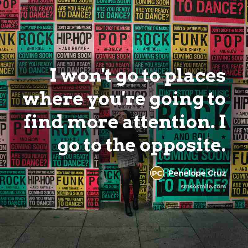 “I won't go to places where you're going to find…” quote by Penelope Cruz