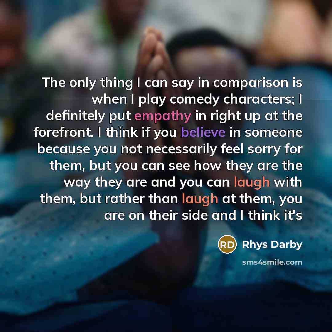 “The only thing I can say in comparison is when…” quote by Rhys Darby