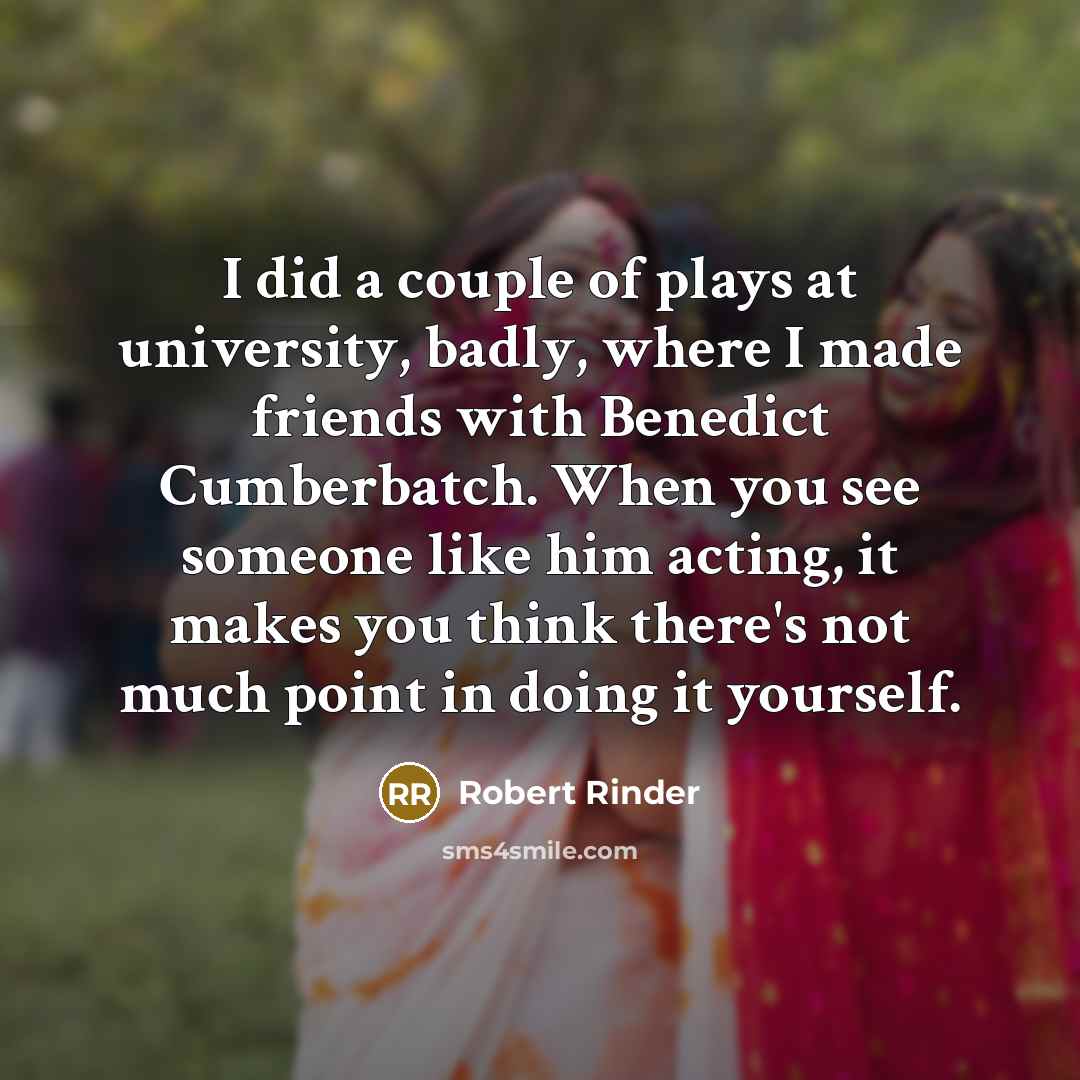 “I did a couple of plays at university, badly, where…” quote by Robert Rinder