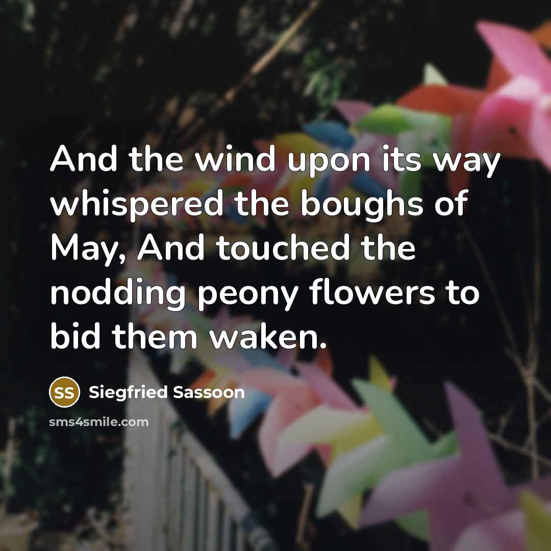 “And the wind upon its way whispered the boughs of…” quote by Siegfried Sassoon