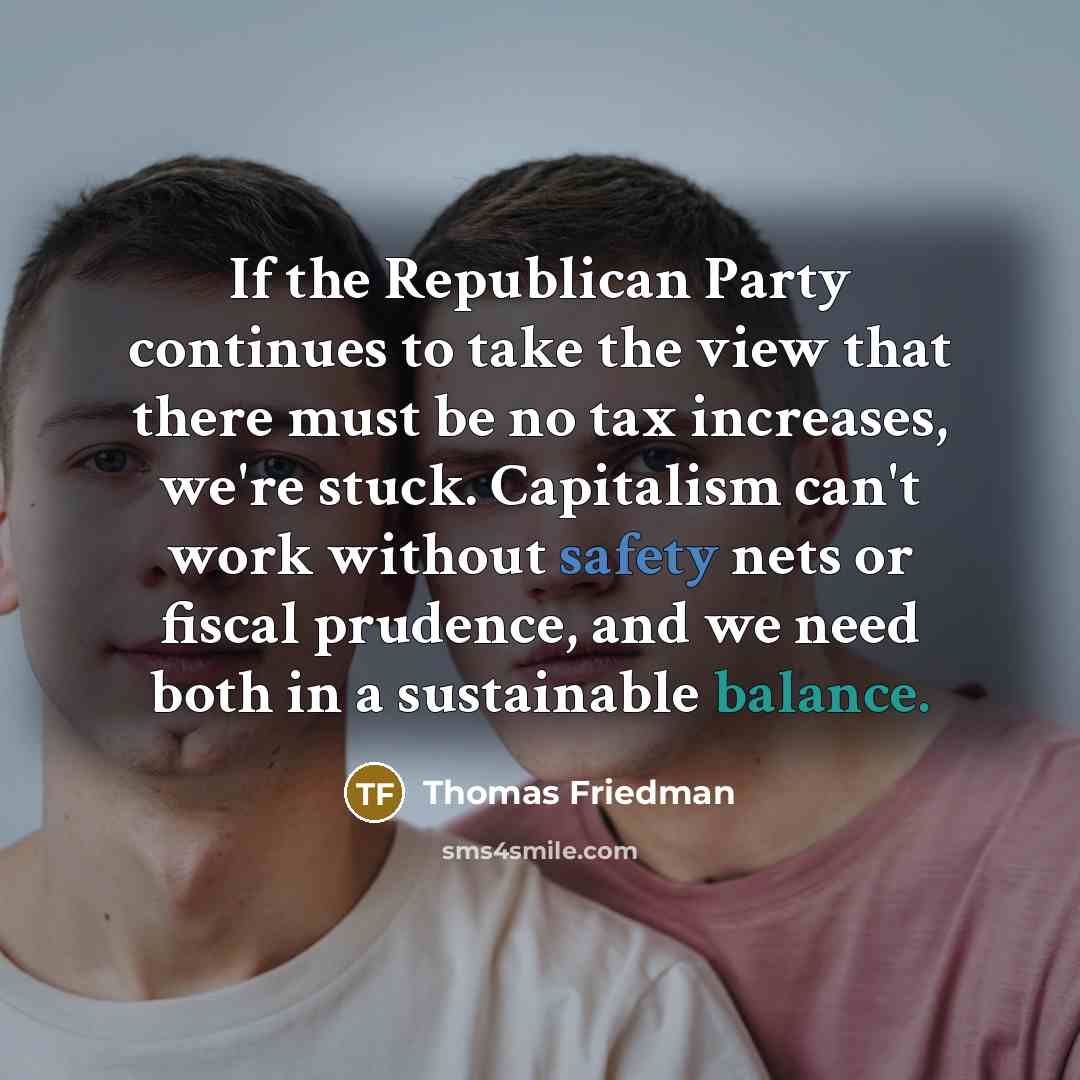 “If the Republican Party continues to take the view that…” quote by Thomas Friedman
