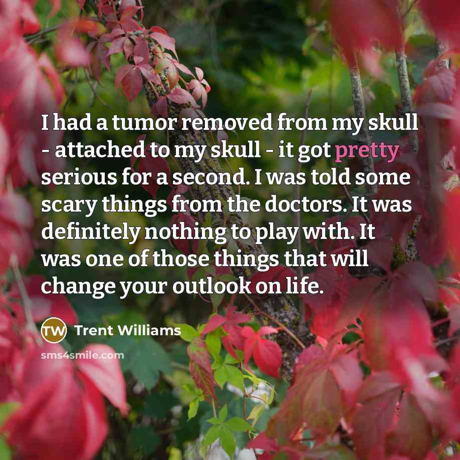 “I had a tumor removed from my skull - attached…” quote by Trent Williams