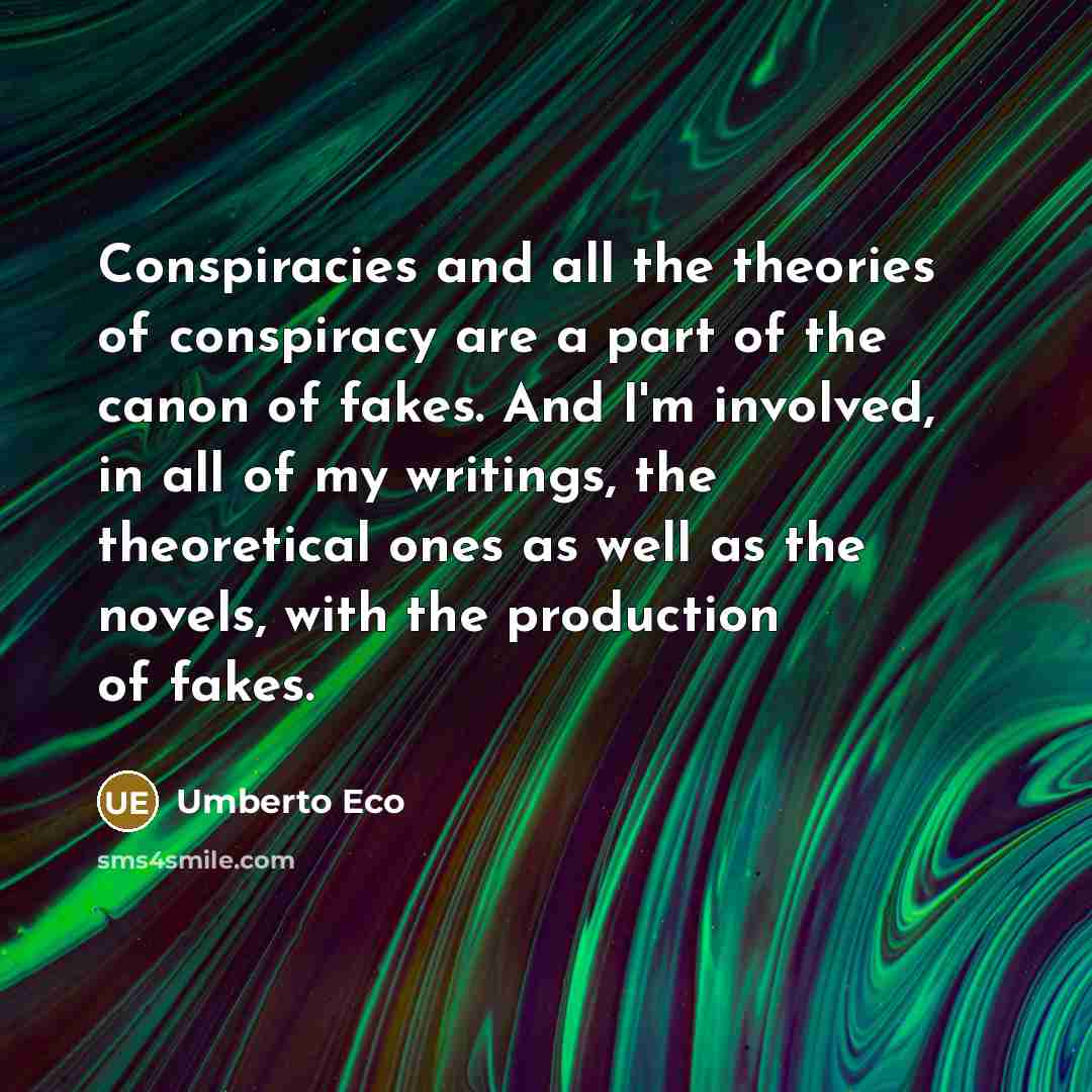 “Conspiracies and all the theories of conspiracy are a part…” quote by Umberto Eco