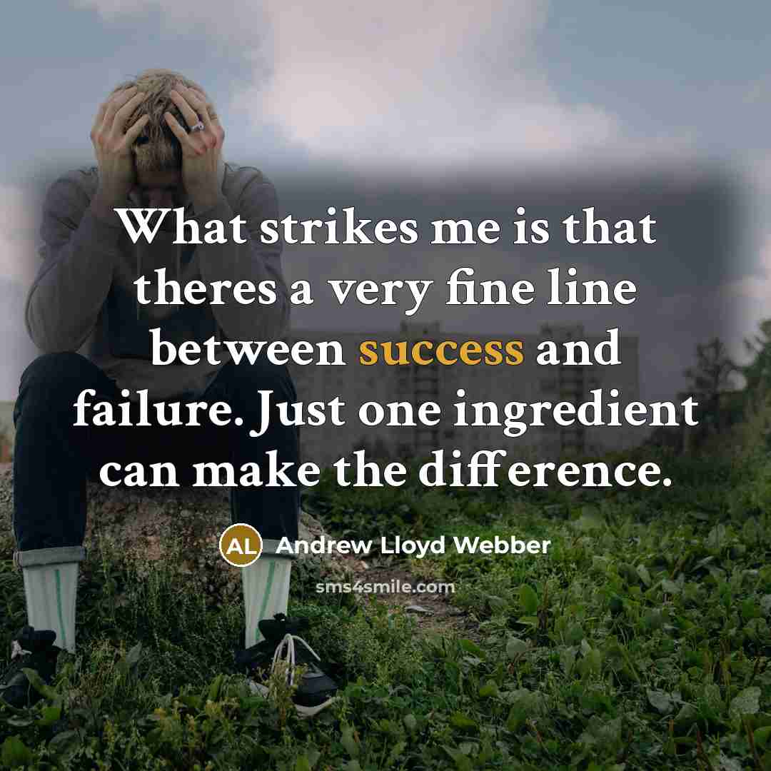 “What strikes me is that theres a very fine line…” quote by Andrew Lloyd Webber