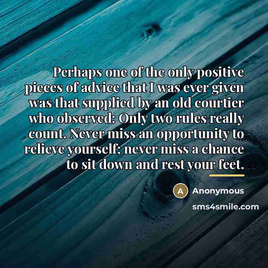 “Perhaps one of the only positive pieces of advice that…” quote by Anonymous