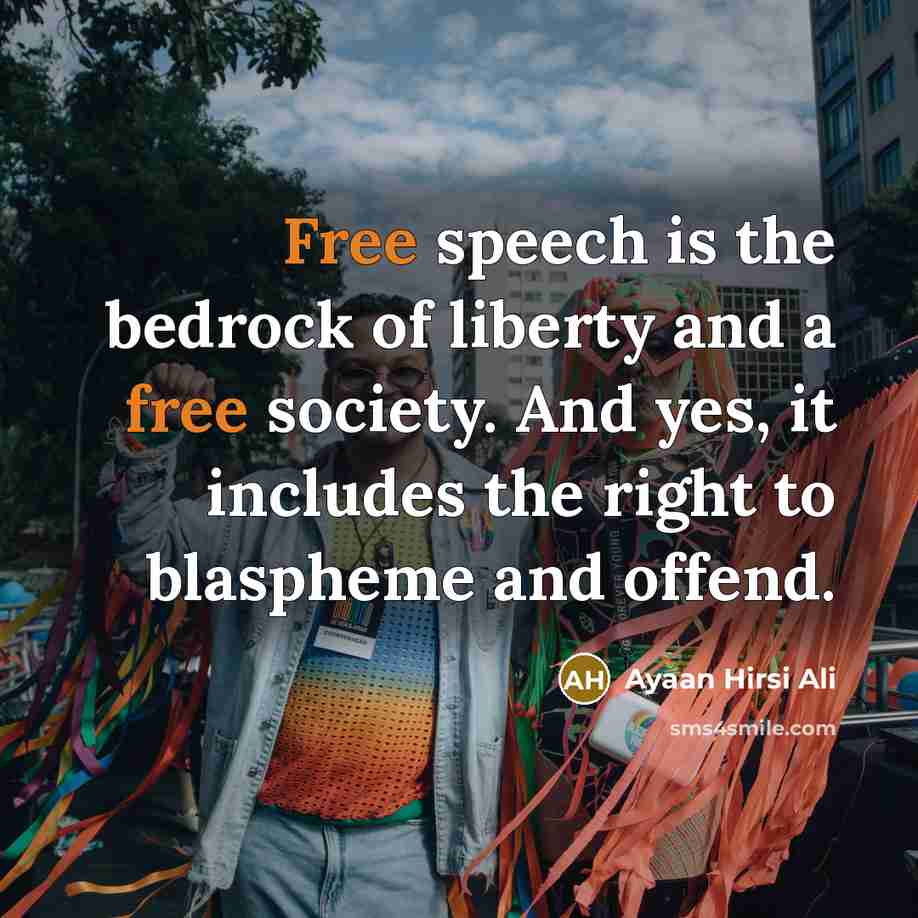 “Free speech is the bedrock of liberty and a free…” quote by Ayaan Hirsi Ali