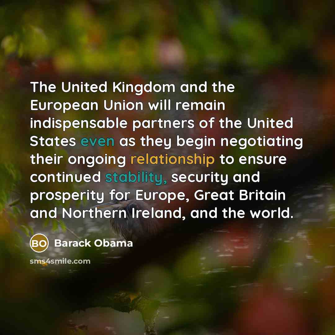 “The United Kingdom and the European Union will remain indispensable…” quote by Barack Obama
