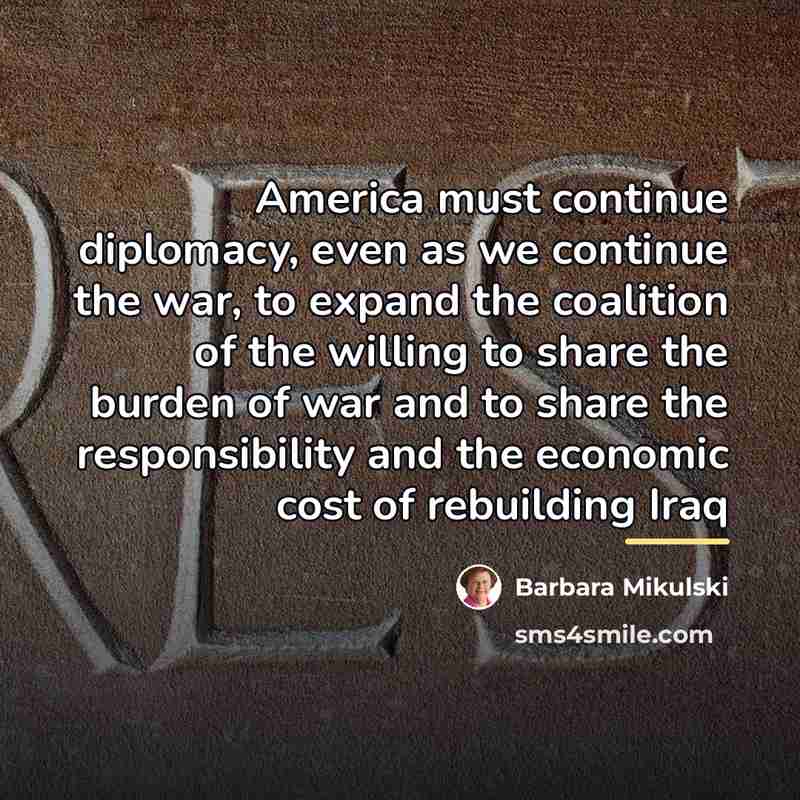 “America must continue diplomacy, even as we continue the war,…” quote by Barbara Mikulski