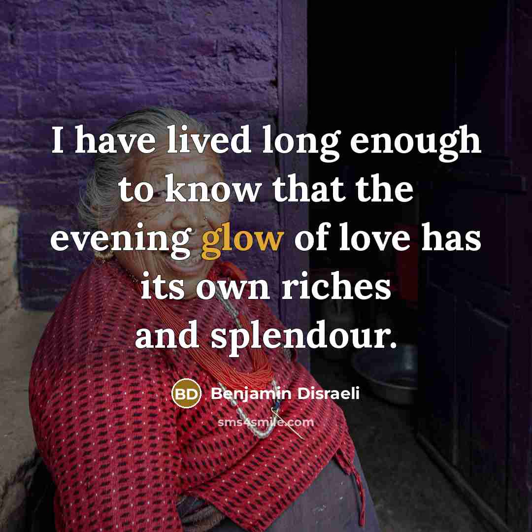 “I have lived long enough to know that the evening…” quote by Benjamin Disraeli