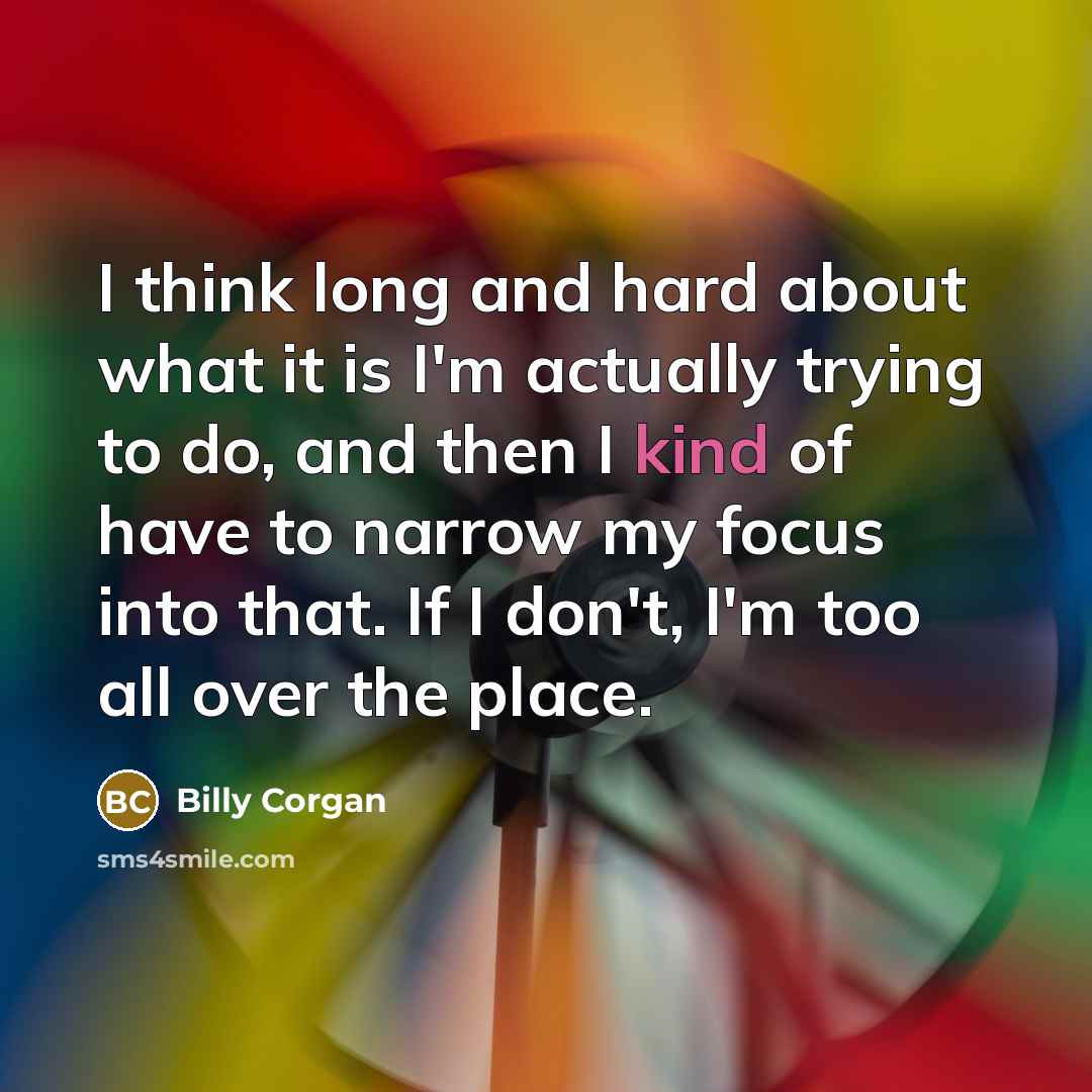 “I think long and hard about what it is I'm…” quote by Billy Corgan