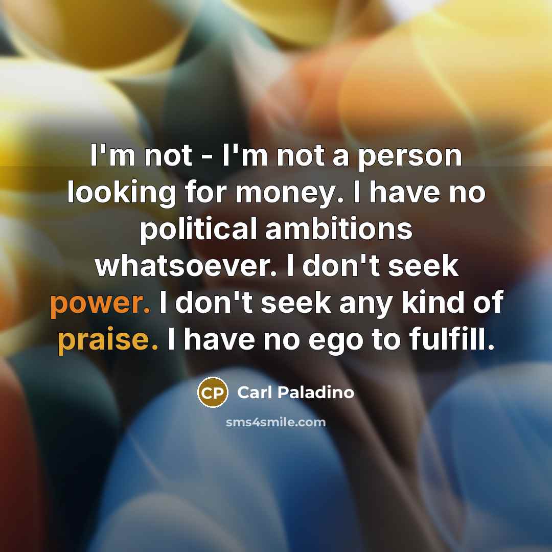 “I'm not - I'm not a person looking for money.…” quote by Carl Paladino