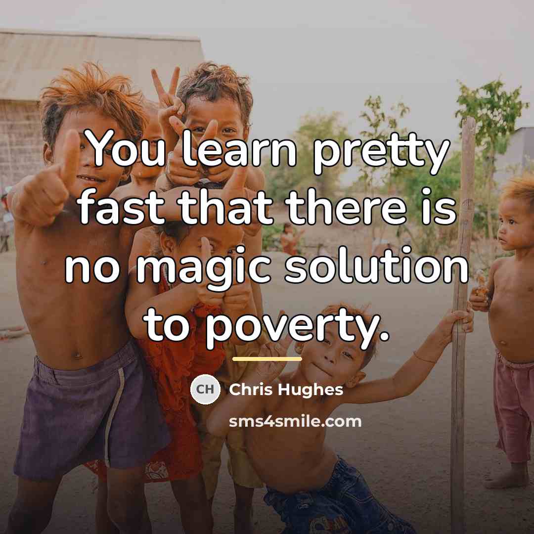 “You learn pretty fast that there is no magic solution…” quote by Chris Hughes