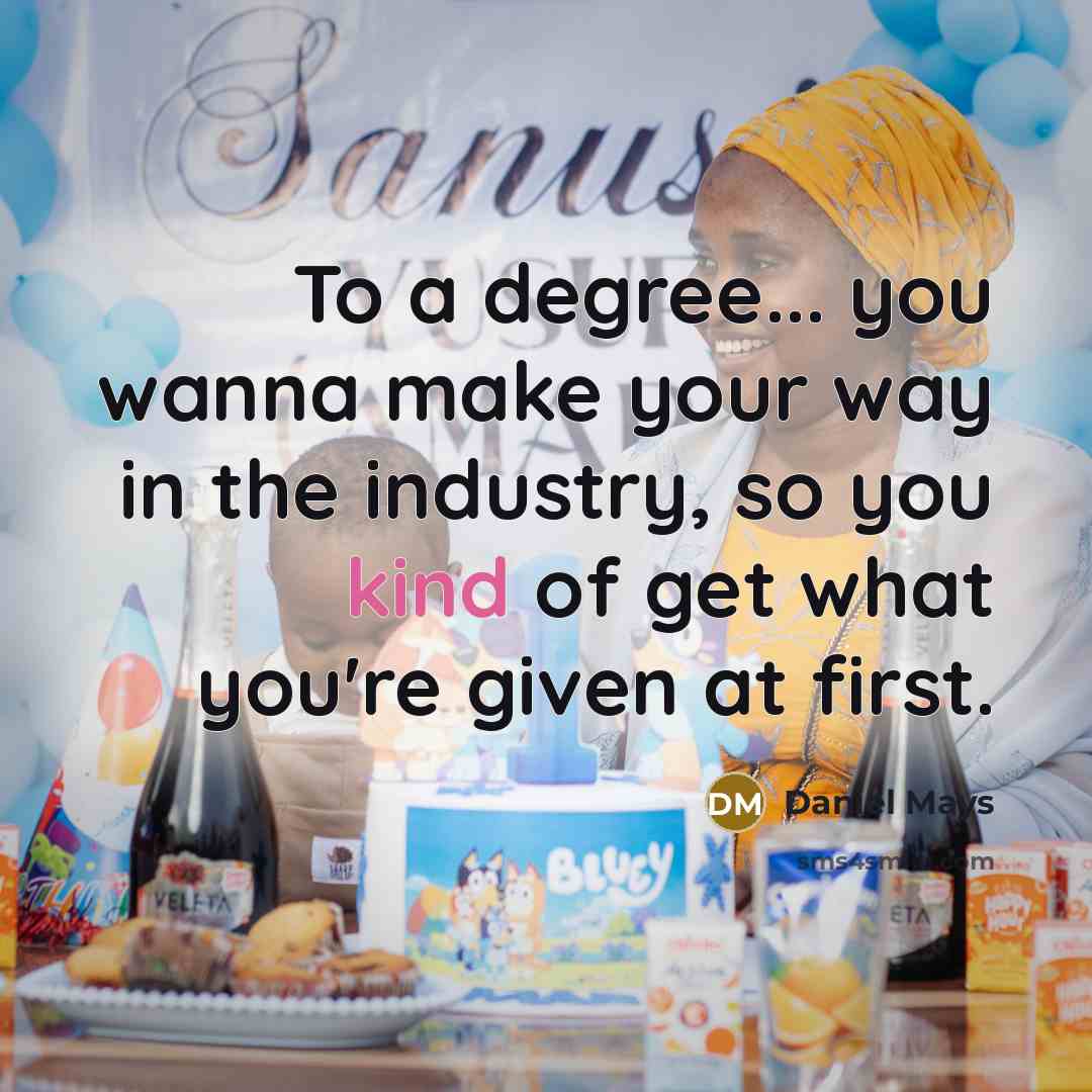 “To a degree... you wanna make your way in the…” quote by Daniel Mays