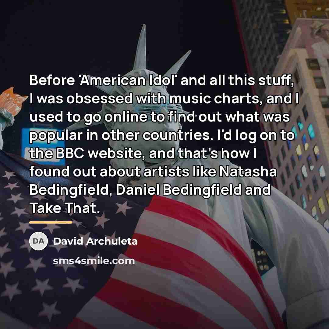 “Before 'American Idol' and all this stuff, I was obsessed…” quote by David Archuleta