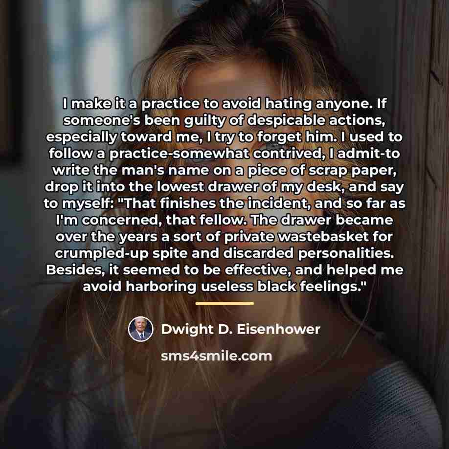 “I make it a practice to avoid hating anyone. If…” quote by Dwight D. Eisenhower