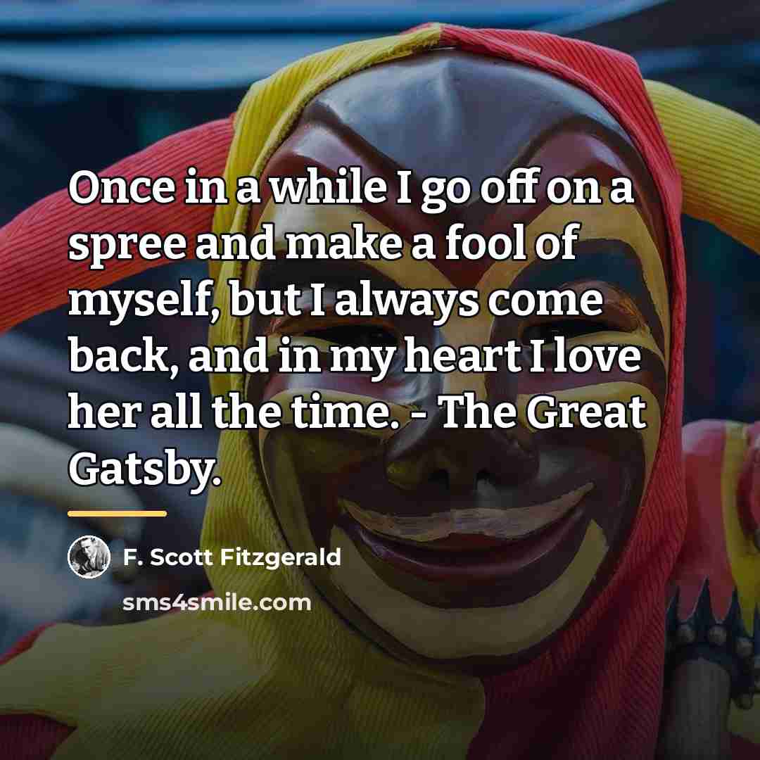 “Once in a while I go off on a spree…” quote by F. Scott Fitzgerald
