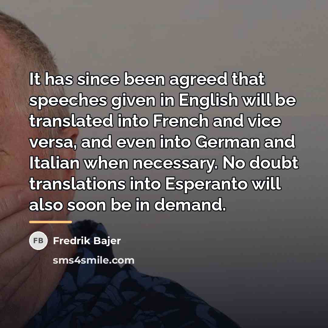 “It has since been agreed that speeches given in English…” quote by Fredrik Bajer