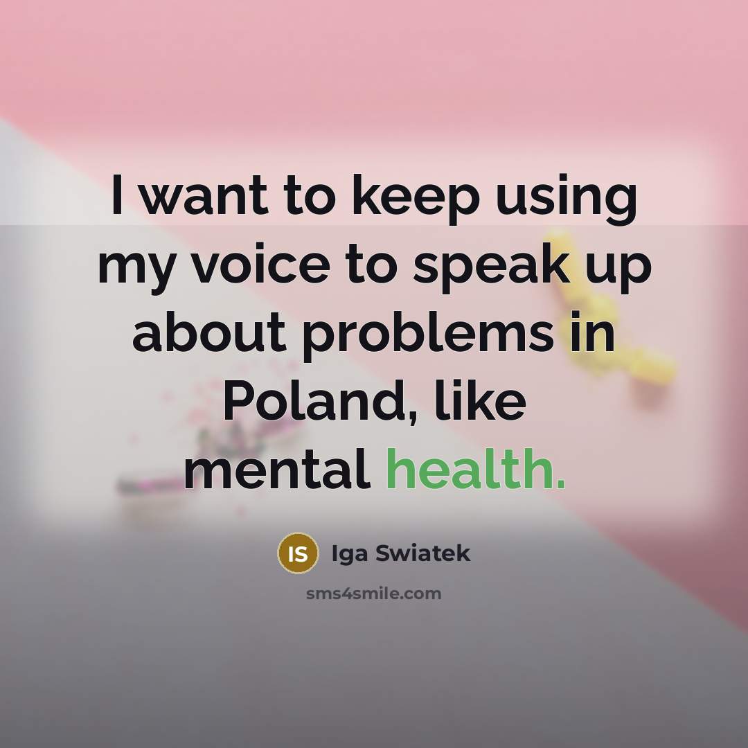 “I want to keep using my voice to speak up…” quote by Iga Swiatek