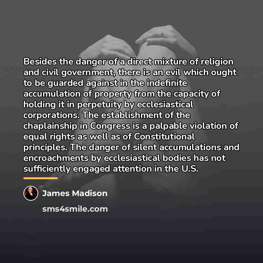 “Besides the danger of a direct mixture of religion and…” quote by James Madison