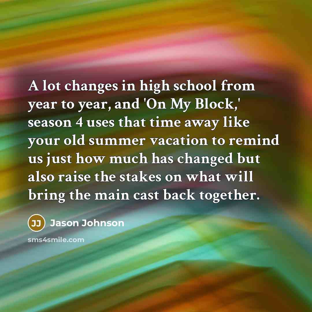 “A lot changes in high school from year to year,…” quote by Jason Johnson