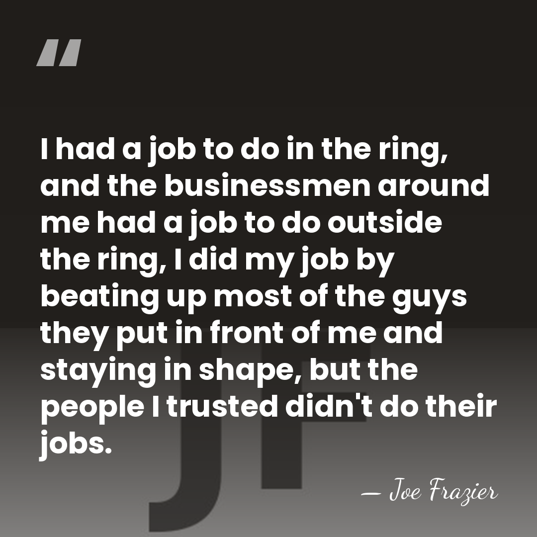 I had a job to do in the ring, and the businessmen&hellip; - Joe Frazier