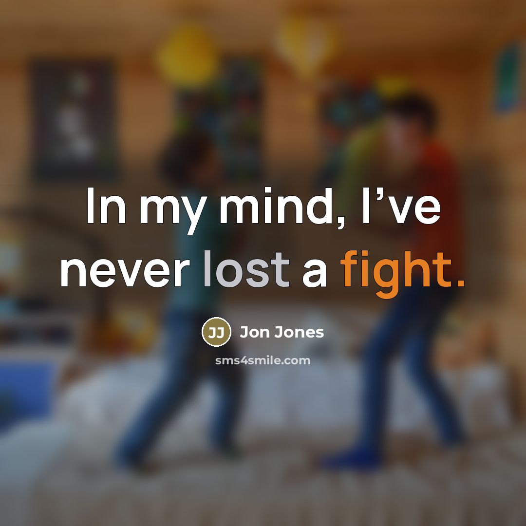 “In my mind, I've never lost a fight.…” quote by Jon Jones