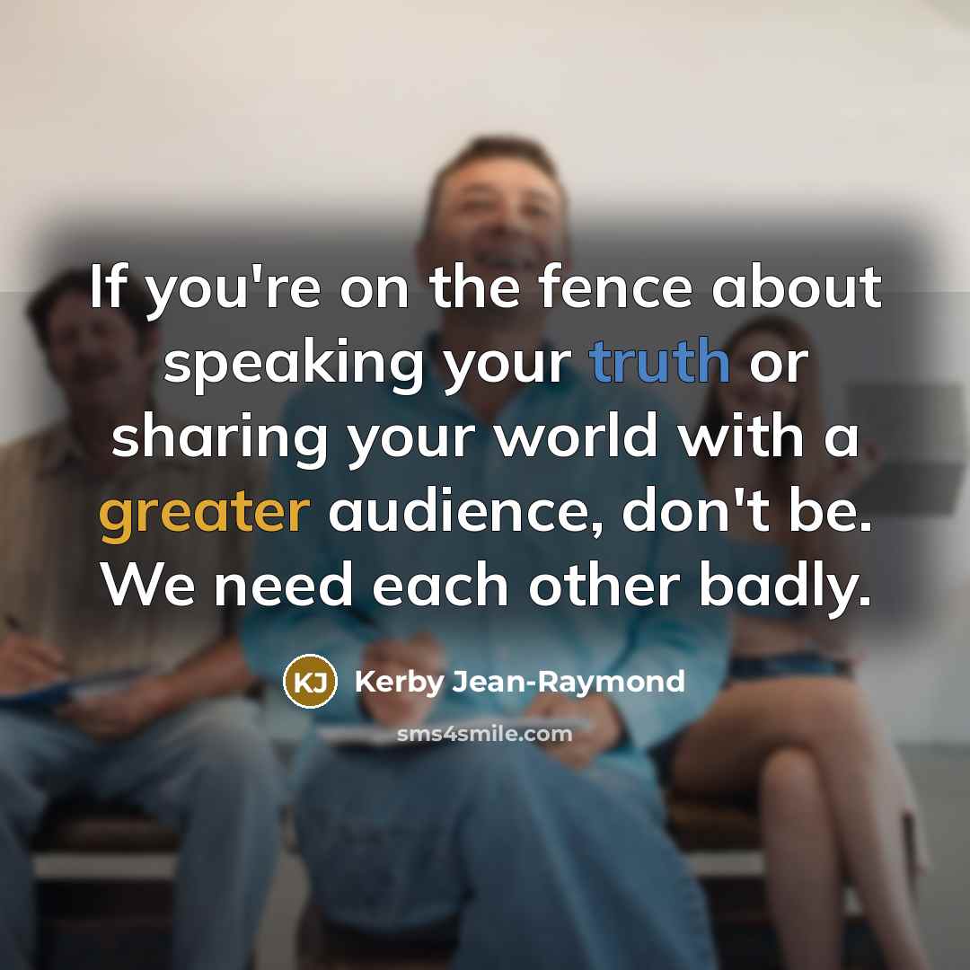 “If you're on the fence about speaking your truth or…” quote by Kerby Jean-Raymond