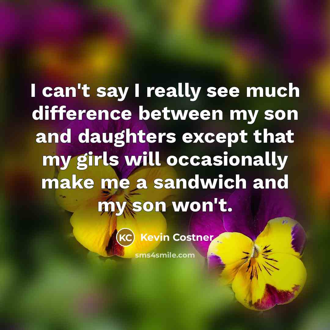 “I can't say I really see much difference between my…” quote by Kevin Costner