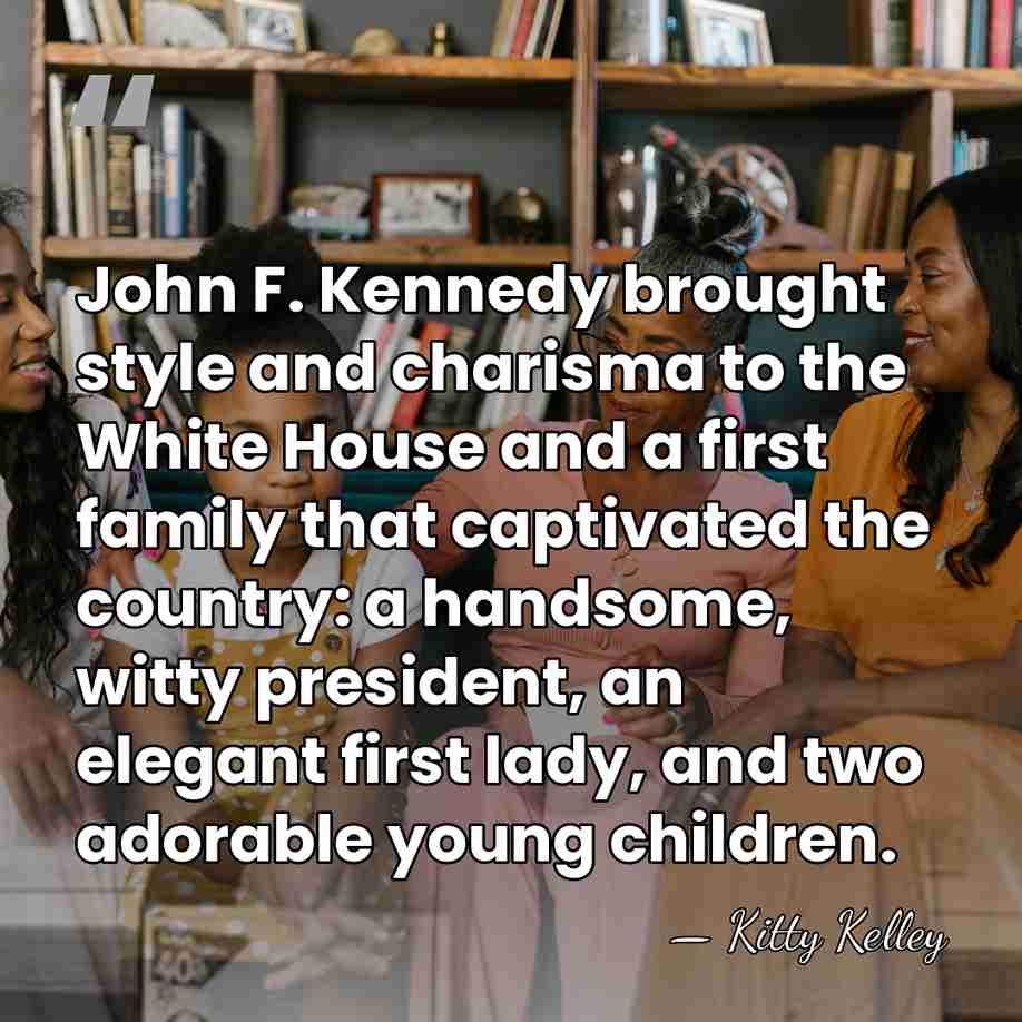 John F. Kennedy brought style and charisma to the White House and&hellip; - Kitty Kelley