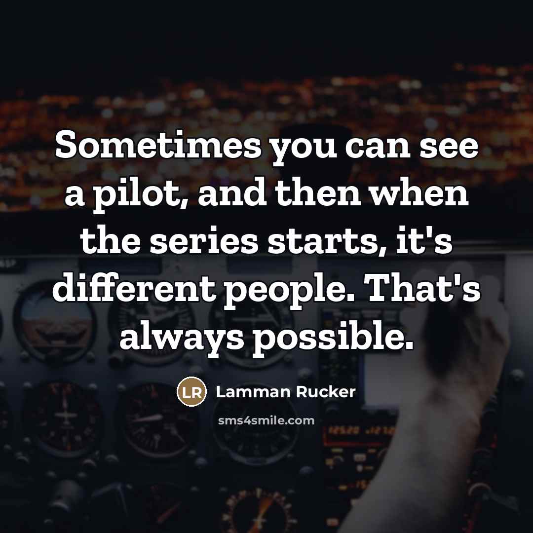 “Sometimes you can see a pilot, and then when the…” quote by Lamman Rucker