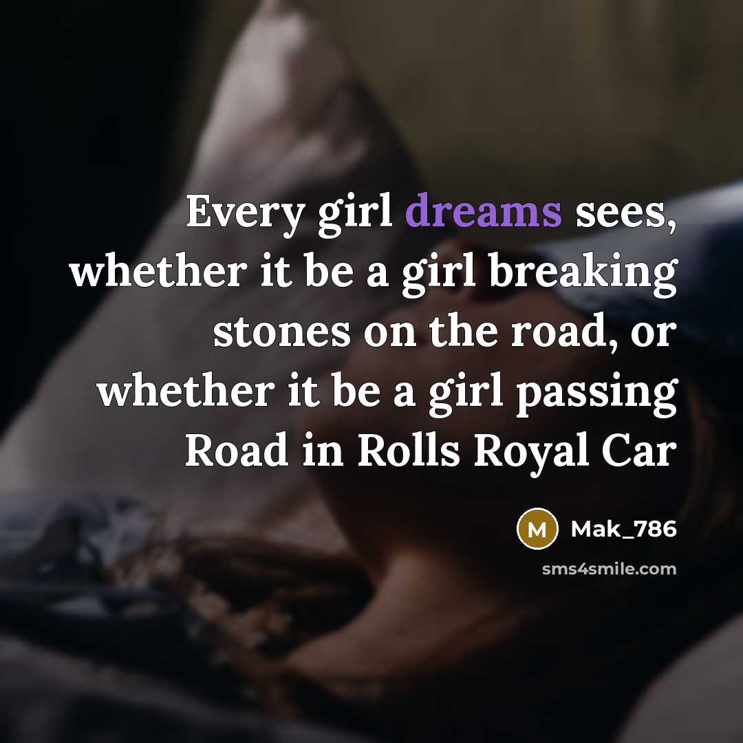 “Every girl dreams sees, whether it be a girl breaking…” quote by Mak_786