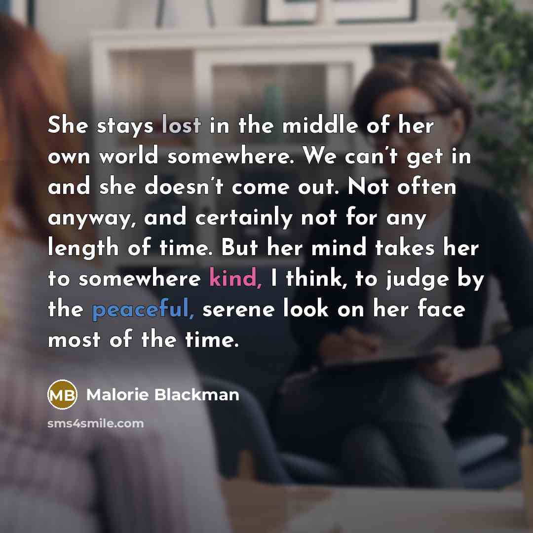 “She stays lost in the middle of her own world…” quote by Malorie Blackman