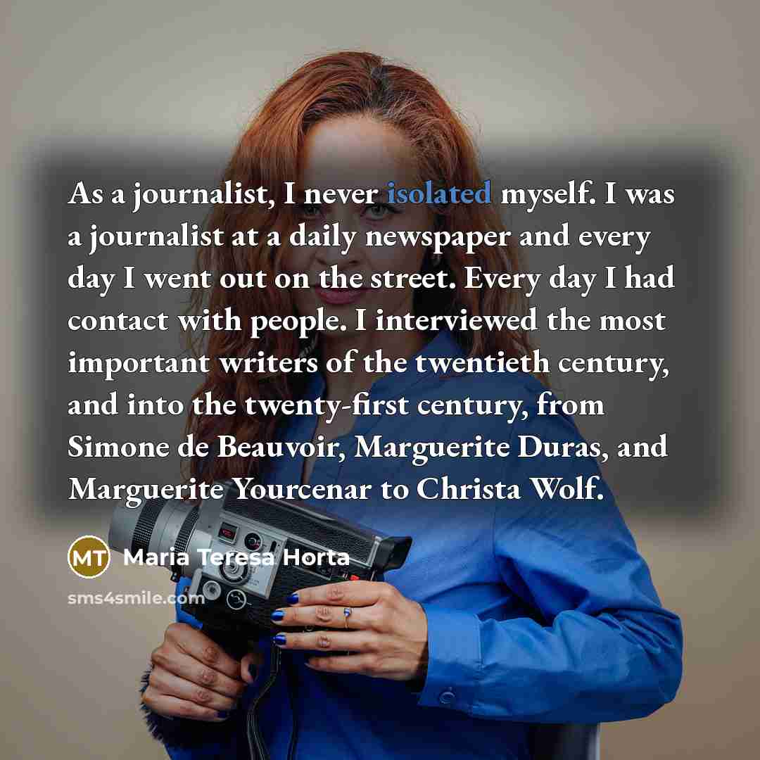 “As a journalist, I never isolated myself. I was a…” quote by Maria Teresa Horta