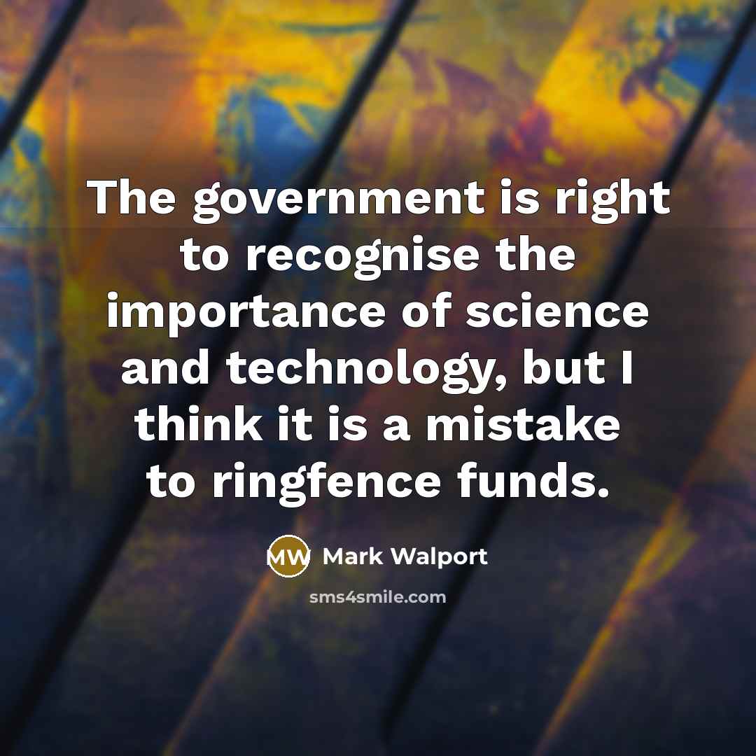 “The government is right to recognise the importance of science…” quote by Mark Walport