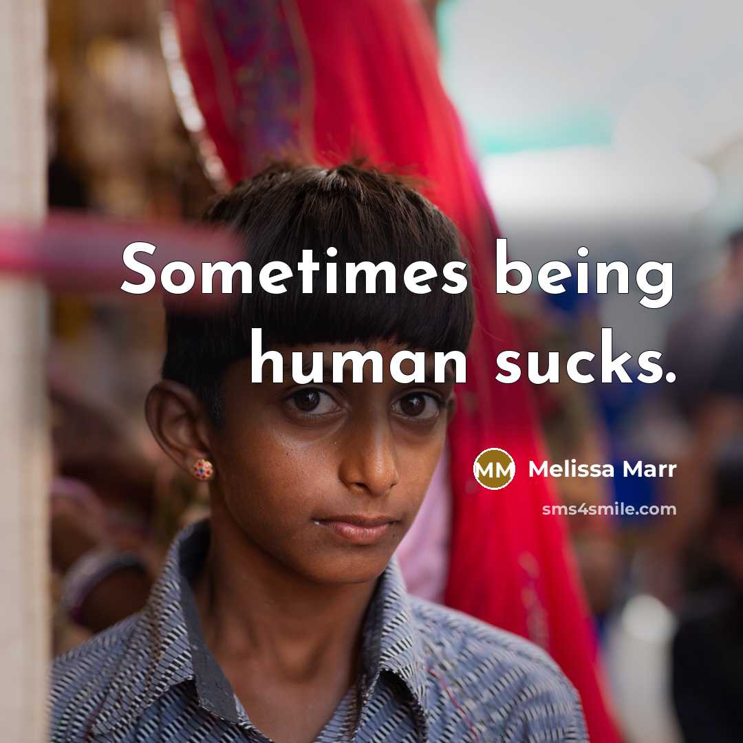 “Sometimes being human sucks.…” quote by Melissa Marr