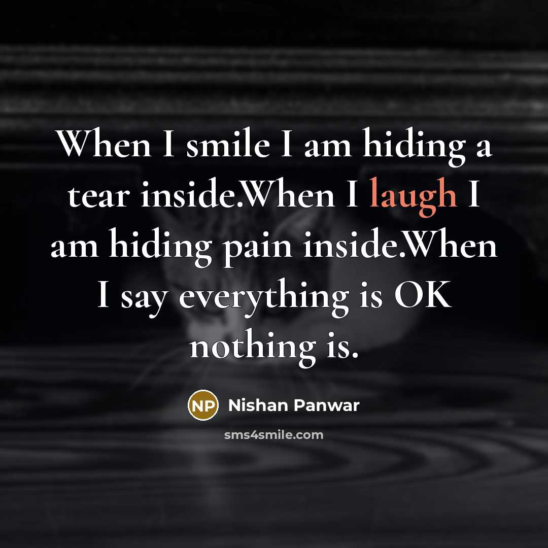 “When I smile I am hiding a tear inside.When I…” quote by Nishan Panwar