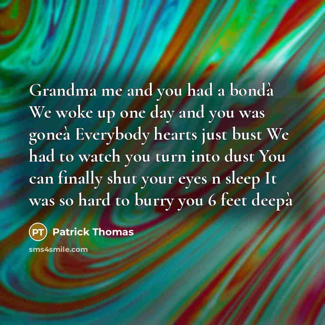 “Grandma me and you had a bondà We woke up…” quote by Patrick Thomas