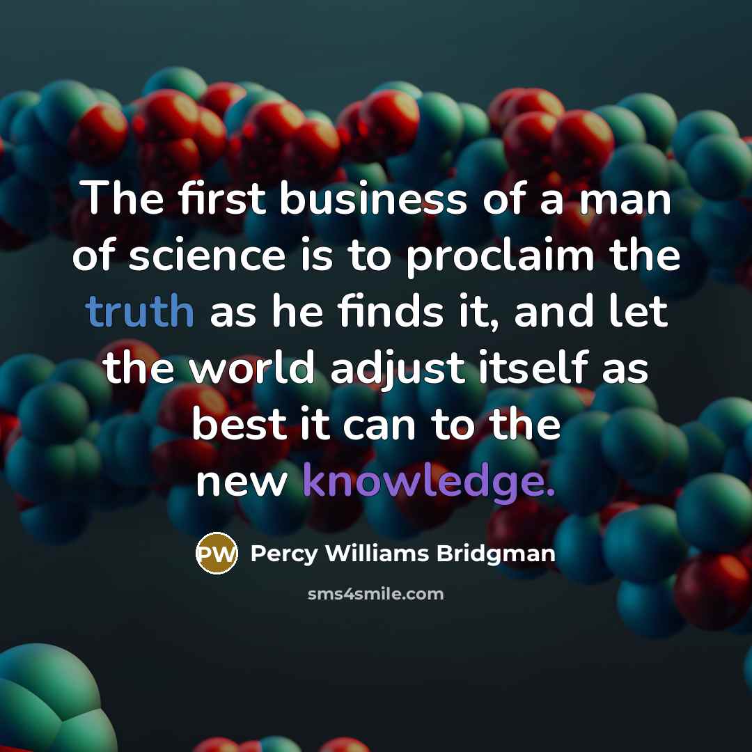 “The first business of a man of science is to…” quote by Percy Williams Bridgman