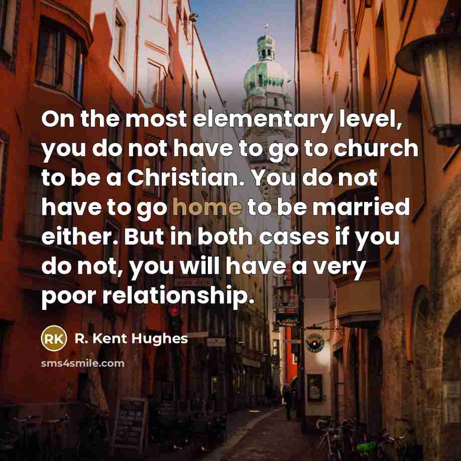 “On the most elementary level, you do not have to…” quote by R. Kent Hughes