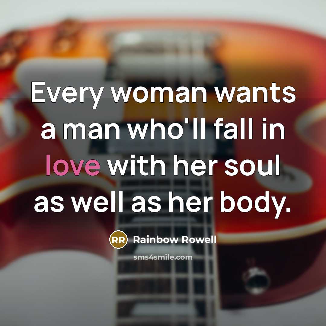 “Every woman wants a man who'll fall in love with…” quote by Rainbow Rowell