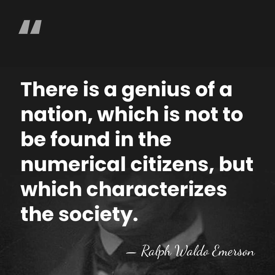 There is a genius of a nation, which is not to be&hellip; - Ralph Waldo Emerson