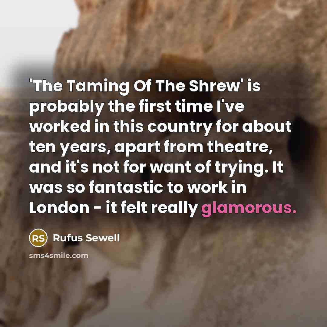 “'The Taming Of The Shrew' is probably the first time…” quote by Rufus Sewell